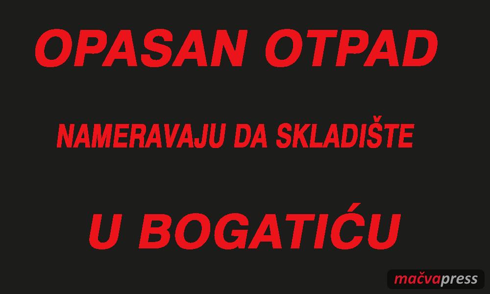 OTPAD - Opasan otpad u Bogatiću!?