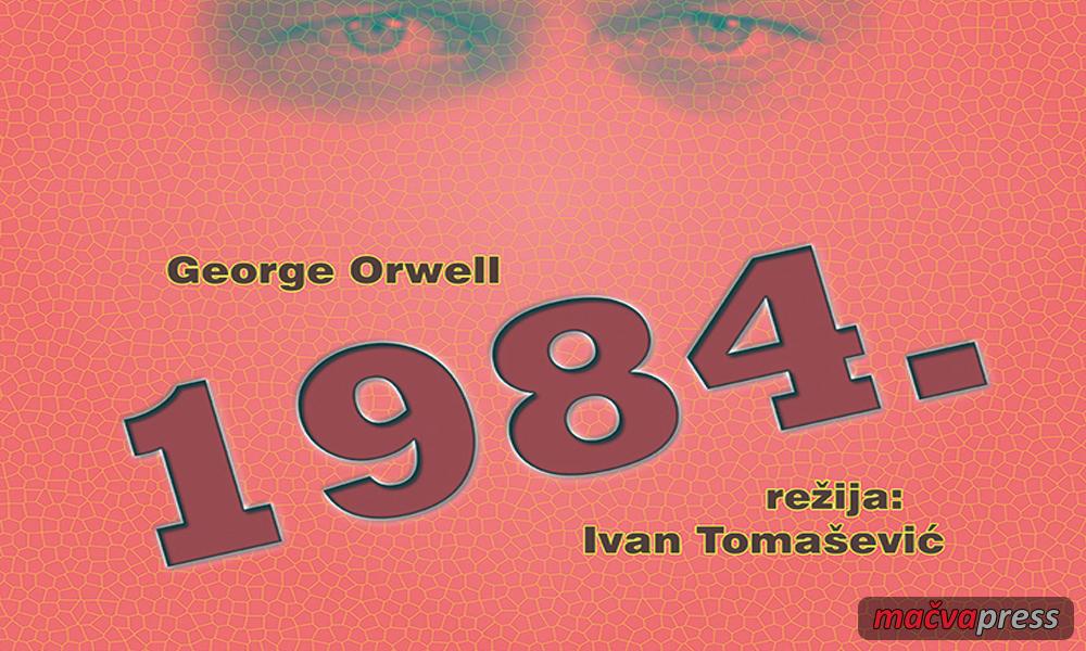 Plakat - ПРЕМИЈЕРА ОРВЕЛОВЕ "1984"